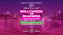 Load image into Gallery viewer, 💃 Your Ultimate Fun Desi Night 😍 🎶 Bollywood vs Bhangra 🎶 😍 Bank Holiday Special ✅ SOLD OUT
