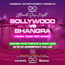 Load image into Gallery viewer, SOLD OUT✅ The Ultimate Desi Party In London  😍 Bollywood vs Bhangra 😍💃🕺
