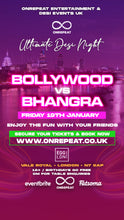 Load image into Gallery viewer, 😍 The Ultimate Desi Party In London 💃🕺 🎵 Bollywood vs Bhangra 🎵 Limited Tickets Now
