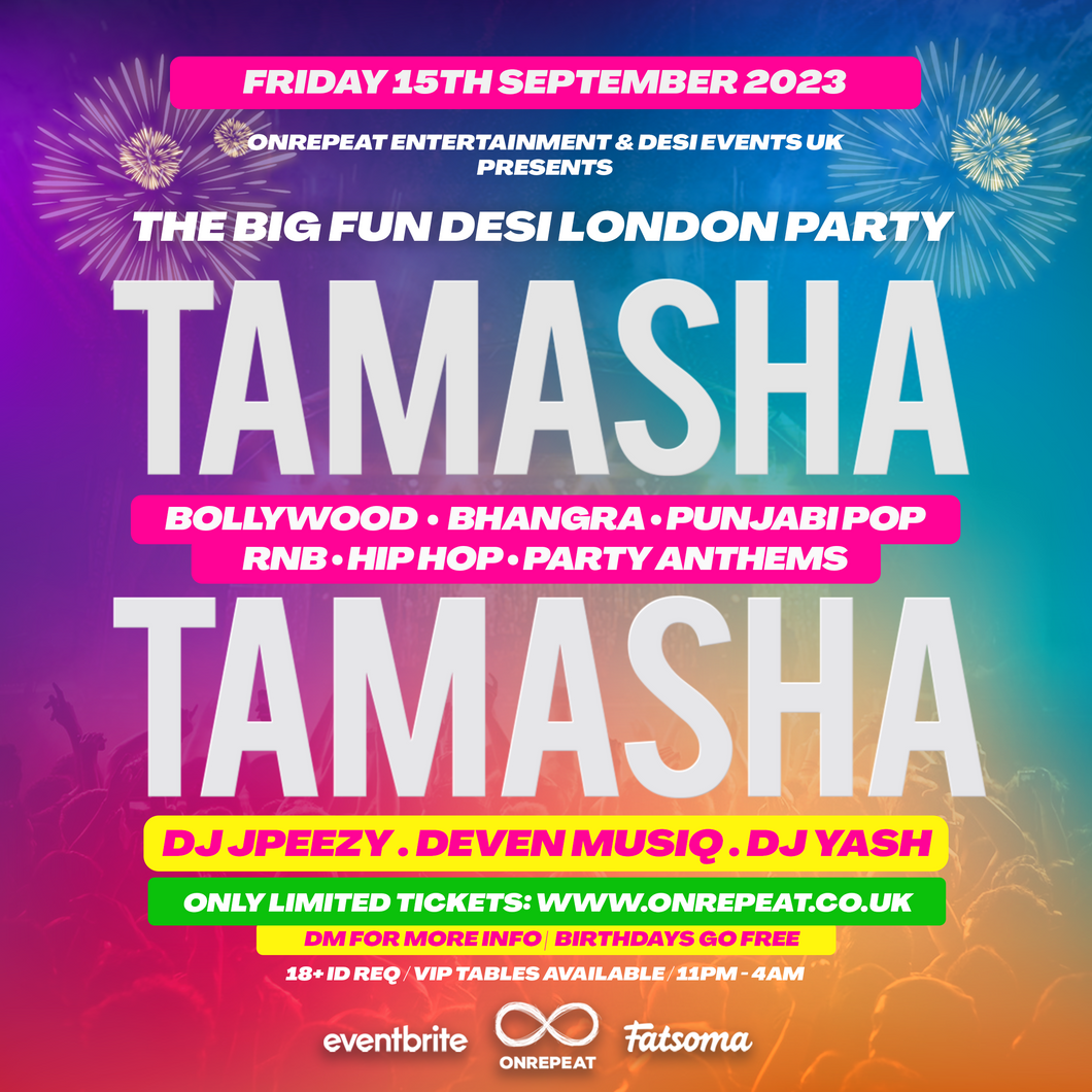 SOLD OUT 😍 TAMASHA ❤️  The Big Fun London Desi Party 💃🏽🕺🏽🎉🎶 Your Fun Friday With Friends ❤️
