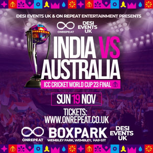 CHAK DE INDIA EUPHORIA ❤️ DESI EVENTS UK & ON REPEAT ENTERTAINMENT 🎁 PRESENTING YOU  THE CRICKET WORLD CUP FINAL: INDIA v AUSTRALIA @ BOXPARK WEMBLEY GIANT SCREEN VIEWING LET'S GO ***ALMOST SOLD OUT!!!