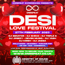 Load image into Gallery viewer, SOLD OUT 😍 THE DESI LOVE FESTIVAL ❤️ @ MINISTRY OF SOUND 🎶💃🏽🕺🏽❤️ Monday 27th Feb 2023
