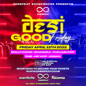 💯 SOLD OUT! 😍 Desi Night: Good Friday (Bank Holiday Special)
